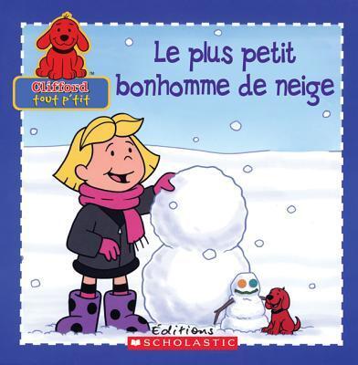 Le Plus Petit Bonhomme de Neige (Clifford Tout P'Tit)