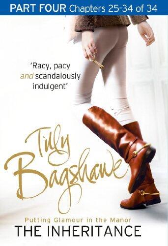 The Inheritance: Part Four, Chapters 25-34 of 34: A Contemporary Women's Fiction Novel of Family Scandal and Wealth