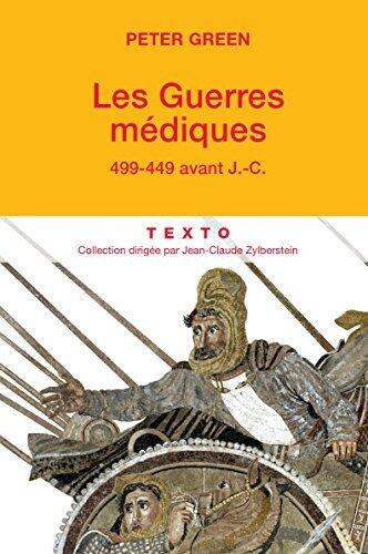 Les guerres médiques: 499-449 avant J.-C