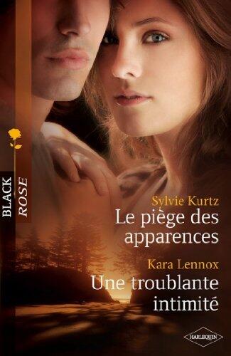 Le piège des apparences - Une troublante intimité (Black Rose)