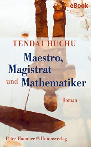 Maestro, Magistrat und Mathematiker: Roman