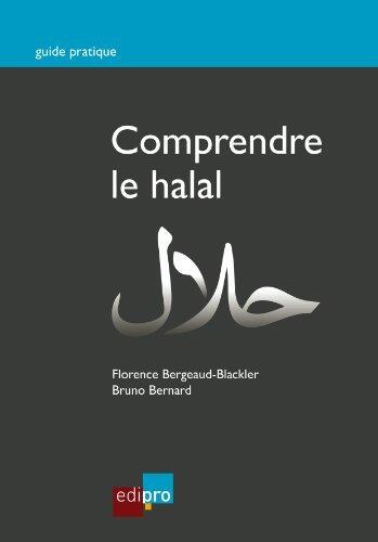 Comprendre le halal: Concepts économiques, religieux et sociaux face au halal (Guide pratique)