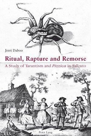 Ritual, Rapture and Remorse: A Study of Tarantism and Pizzica in Salento (English and English Edition) by Daboo, Jerri (2010) Paperback