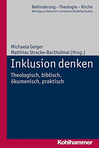 Inklusion Denken: Theologisch, Biblisch, Okumenisch, Praktisch