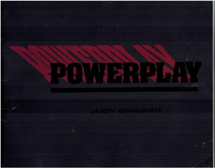Powerplay: Judy Chicago, October 3 to November 1, 1986