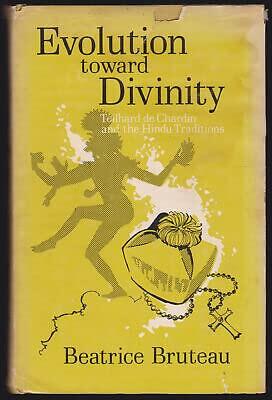 Rare Beatrice Bruteau Evolution Toward Divinity Teilhard de Chardin & Indian Hinduism - The Theosophical Publishing House [Hardcover] Beatrice Bruteau