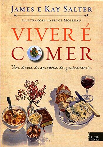 Viver e Comer: Um Diario de Amantes da Gastronomia