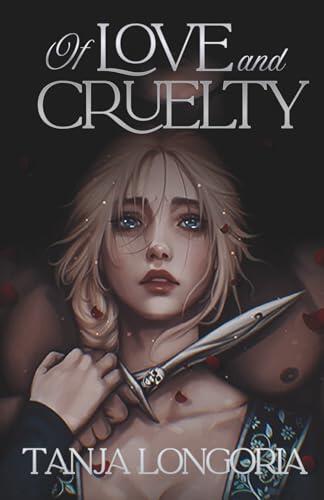 Of Love and Cruelty: A dark romantasy of forbidden love and enemies to lover