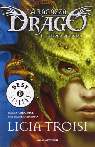 L'eredit?? di Thuban. La ragazza drago by Troisi Licia
