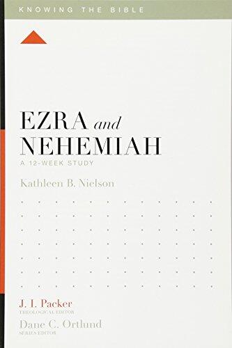 Ezra and Nehemiah: A 12-Week Study