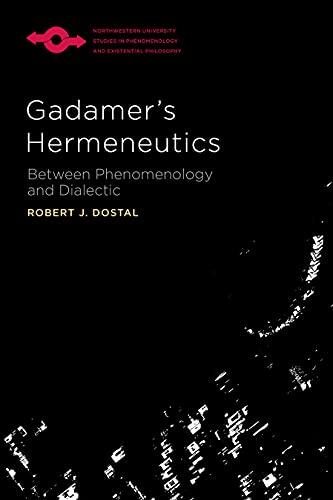 Gadamer's Hermeneutics: Between Phenomenology and Dialectic