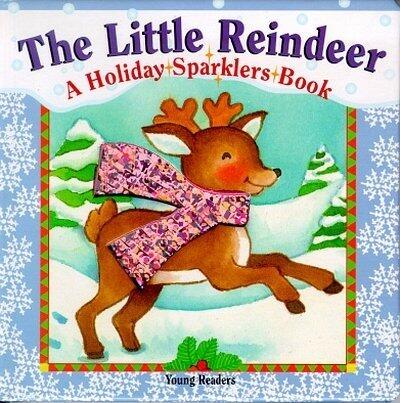 The Little Reindeer: A Holiday Sparklers Book