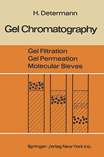 Gel Chromatography (Gel Filtration, Gel Permeation, Molecular Sieves): A Laboratory Handbook