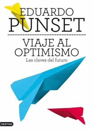 Viaje al optimismo: Las claves del futuro