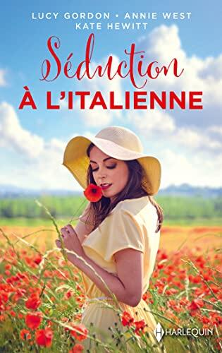 Séduction à l'italienne : Un amant italien - Noces romaines - Un ténébreux italien (Les Favoris Harlequin)