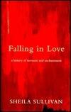 Falling in Love: A History of Torment and Enchantment