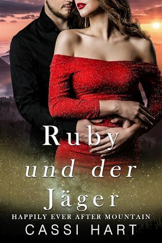 Ruby und der Jäger (Happily Ever After Mountain 4)