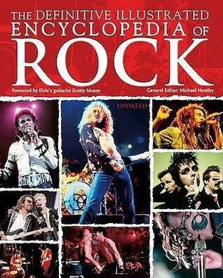 The Definitive Illustrated Encyclopedia Of Rock