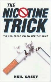 The Nicotine Trick: The Totally New Way to Stop Smoking
