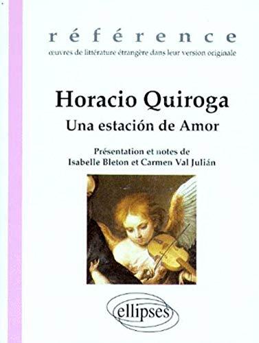 Quiroga Horacio, Una Estación De Amor