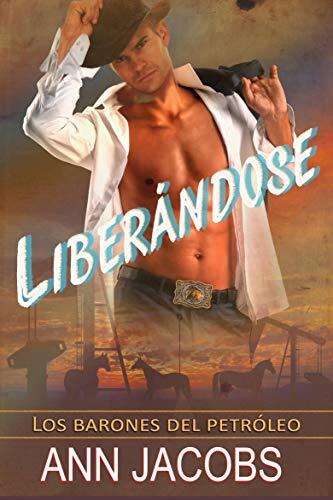 Liberándose (Los barones del petrleo)