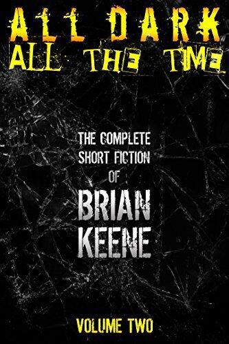 The Complete Short Fiction of Brian Keene