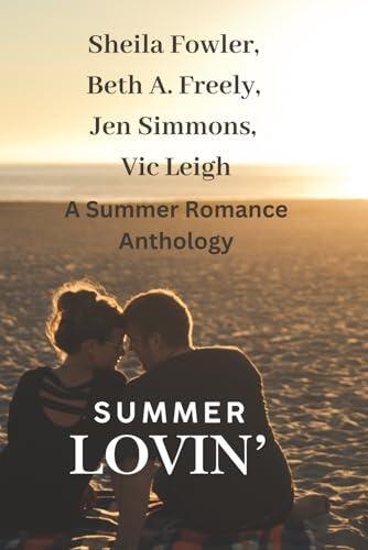 Summer Lovin': A Summer Romance Anthology
