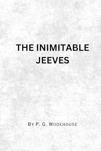 The Inimitable Jeeves: Remastered Original Classic