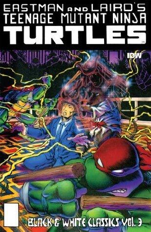 Teenage Mutant Ninja Turtles: Black & White Classics, Vol. 3
