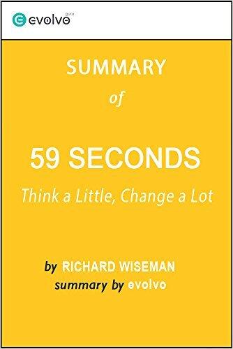 59 Seconds: Summary of the Key Ideas - Original Book by Richard Wiseman: Think a Little, Change a Lot