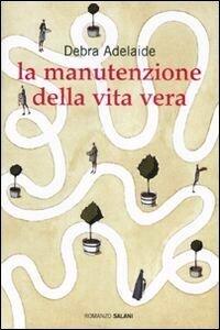 La manutenzione della vita vera