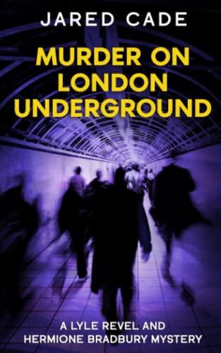 Murder on London Underground: (A Lyle Revel and Hermione Bradbury Mystery)