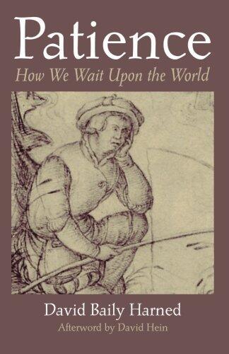 Patience: How We Wait Upon the World