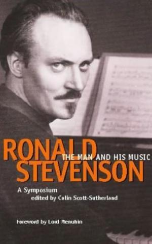 Ronald Stevenson: The Man and His Music