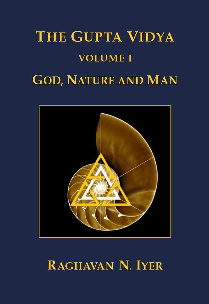 The Gupta Vidya: Vol. 1 ~ God, Nature and Man