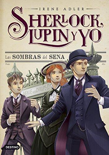 Las Sombras Del Sena: Sherlock, Lupin Y Yo (6)