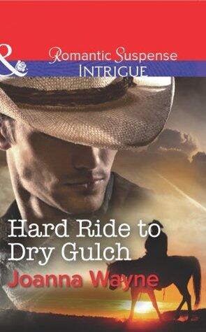Hard Ride to Dry Gulch (Big "D" Dads: The Daltons, Book 3) (Mills & Boon Intrigue)