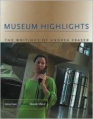 Museum Highlights: The Writings of Andrea Fraser