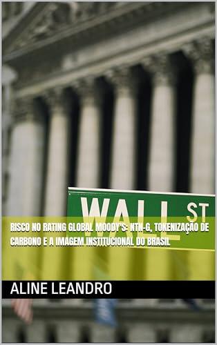Risco no Rating Global Moody's: NTN-G, tokenização de carbono e a Imagem Institucional do Brasil