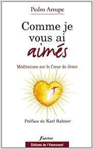 Comme je vous ai aimés. Méditations sur le Cœur de Jésus