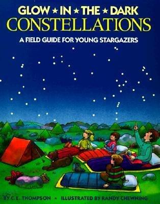 Glow-In-The-Dark Constellations: A Field Guide for Young Stargazers