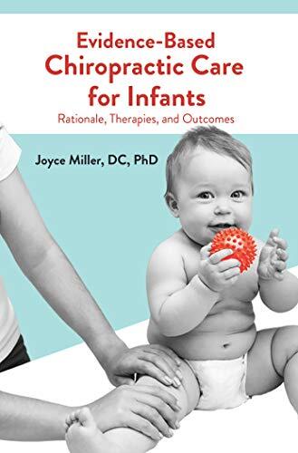 Evidence-Based Chiropractic Care For Infants: Rationale, Therapies, And Outcomes
