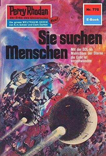 Perry Rhodan 770: Sie suchen Menschen: Perry Rhodan-Zyklus "Aphilie" (Perry Rhodan-Erstauflage)