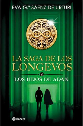 La saga de los longevos 2: Los Hijos de Adán (Novela) / The Saga of the Long-Lived 2: The Sons of Adam