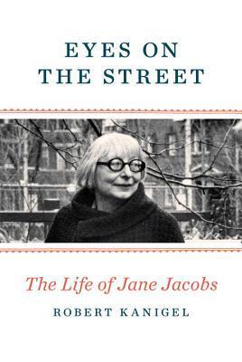 Eyes On The Street: The Life of Jane Jacobs