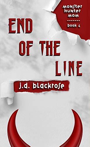 End of the Line (Monster Hunter Mom, #4)