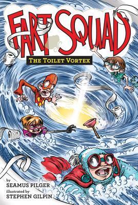 Fart Squad #4: The Toilet Vortex: A Chapter Book for Children (Ages 6-10) About Laugh-Out-Loud Elementary School Adventures