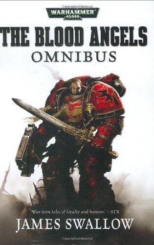The Blood Angels Omnibus (Warhammer 40, 000) by Swallow, James 1st (first) Edition
