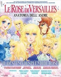 Le rose di Versailles. Anatomia dell'anime. Il destino di splendide rose