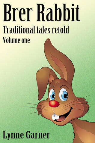 Brer Rabbit: Traditional Tales Retold: Volume One